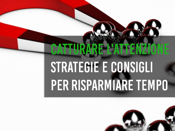 Strategie pratiche “cattura attenzione” - Prima parte