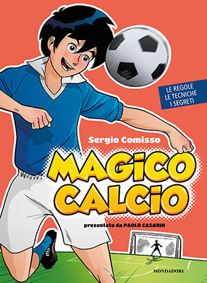 MAGICO CALCIO – Sergio Comisso
