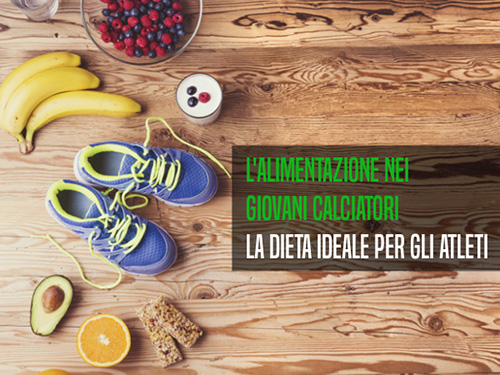 L'alimentazione nel giovane calciatore - Parte 2