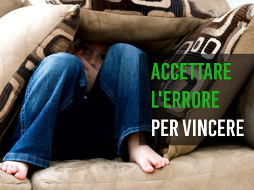 accettare l’errore per vincere