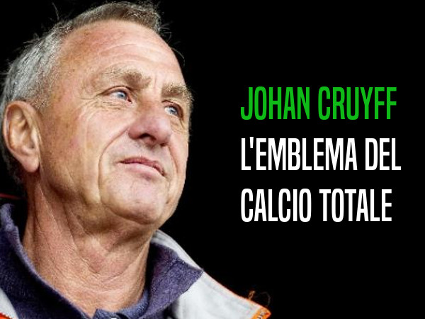 Johan Cruyff l'emblema del "calcio totale"