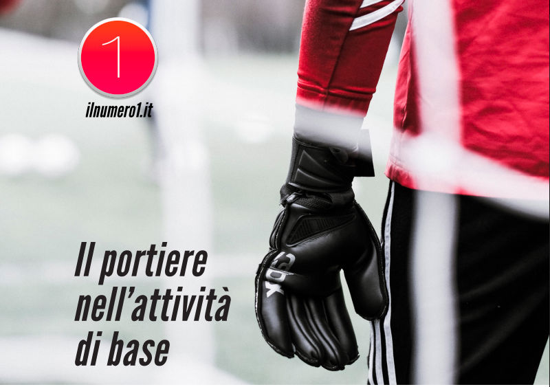 Il portiere nell’attività di base - ilnumero1