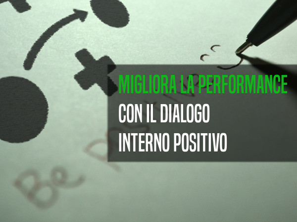 Il dialogo interno: io penso positivo!