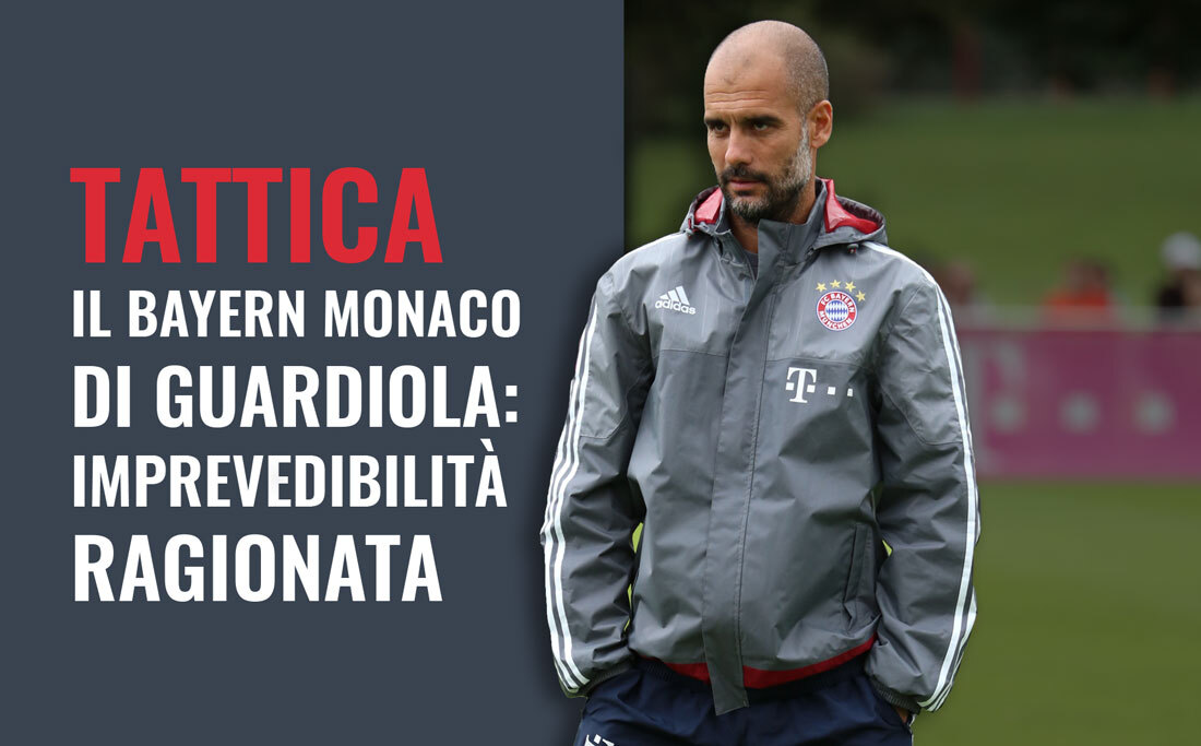 Bayern Monaco: imprevedibilità al servizio del credo tattico di Guardiola