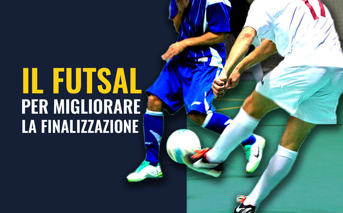Migliorare la finalizzazione del calciatore utilizzando la metodologia del Futsal