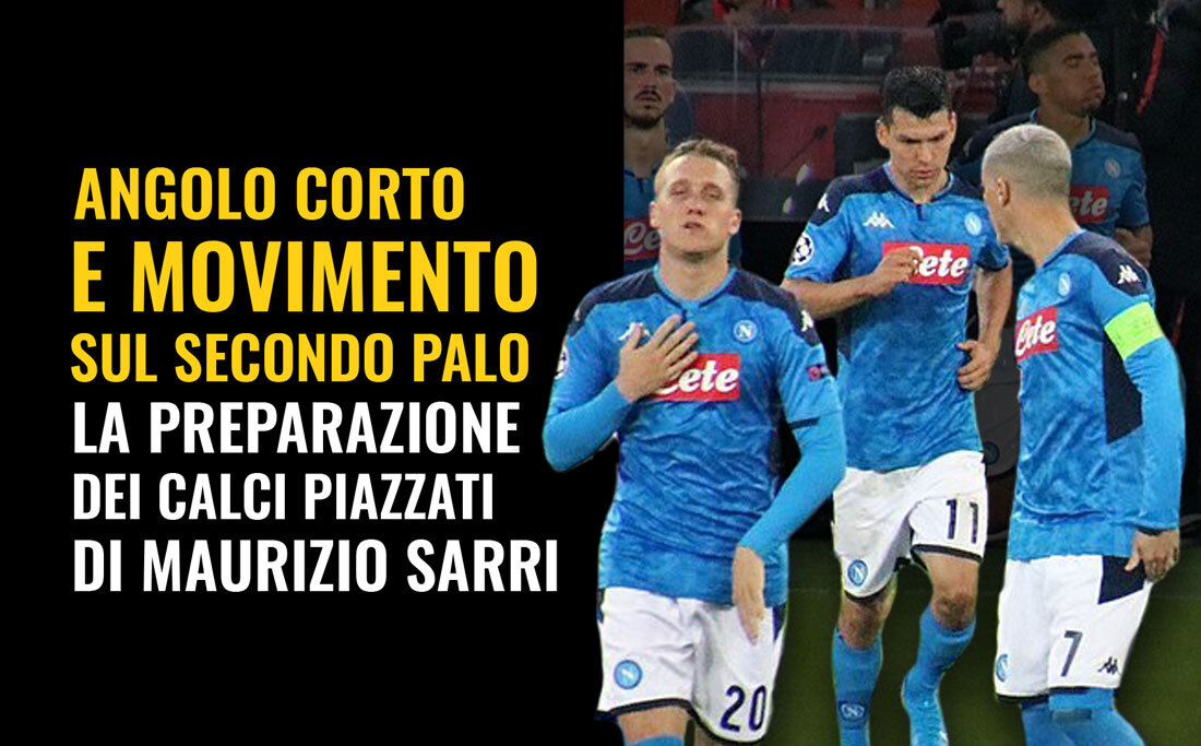 Angolo corto e movimento sul secondo palo: la preparazione dei calci piazzati di Maurizio Sarri