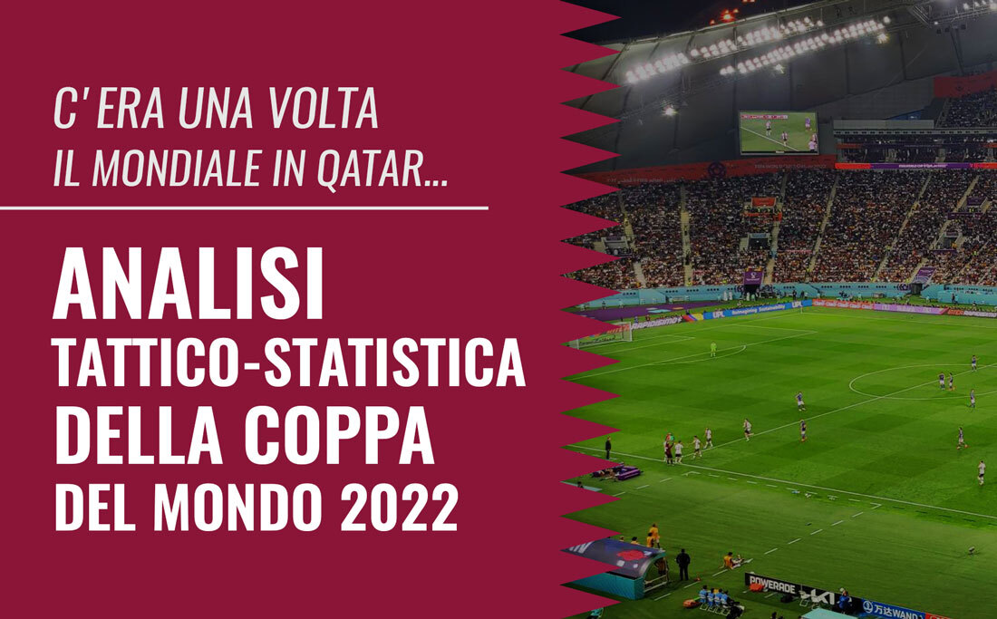 C'era una volta... il mondiale in Qatar: Analisi tattico-statistica della Coppa del Mondo 2022