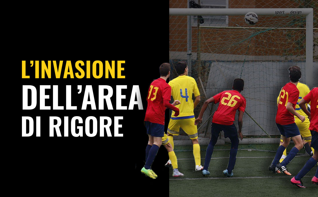 L&#039;invasione dell&#039;area di rigore