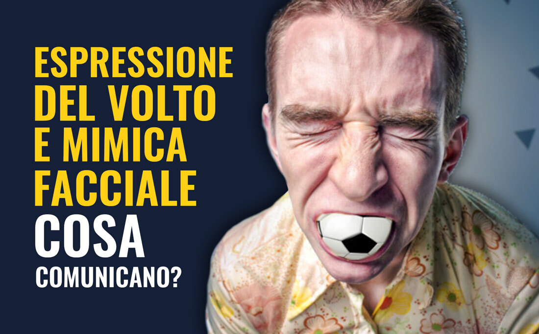 Espressione del volto e mimica facciale cosa comunicano