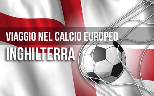 Viaggio nel calcio europeo: English DNA