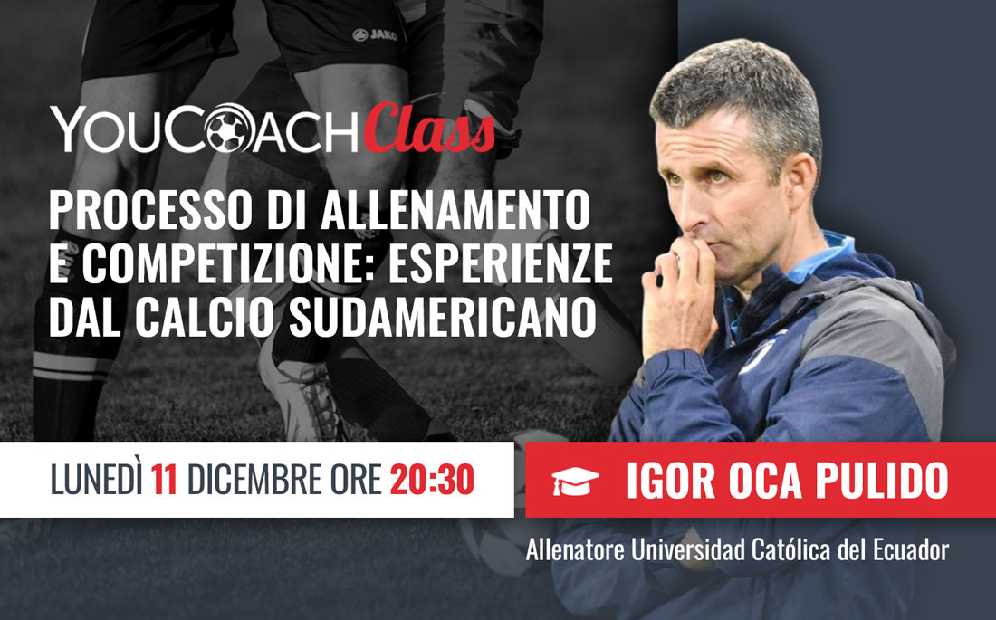 YouCoachClass con Igor Oca: "Processo di allenamento e competizione. Esperienze dal calcio sudamericano"