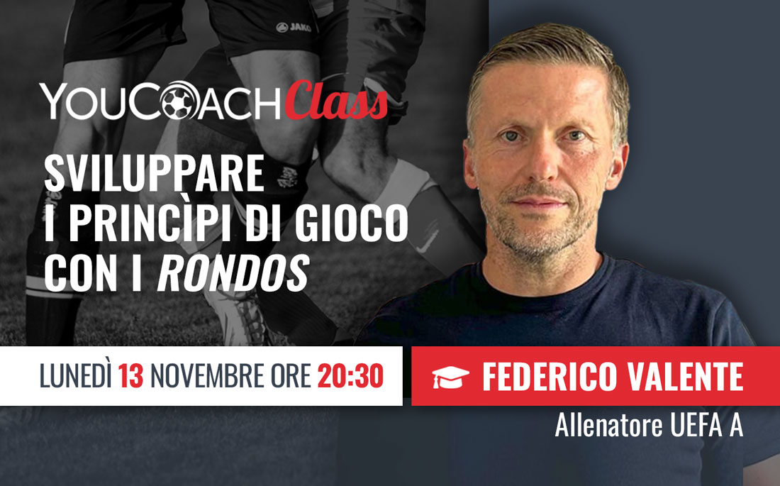 YouCoachClass con Federico Valente: "Sviluppare i princìpi di gioco con i Rondos"