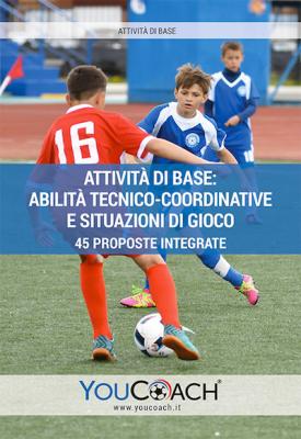 Attività di base: abilità tecnico-coordinative e situazioni di gioco 