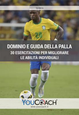Dominio e guida della palla 30 esercitazioni per migliorare le abilità individuali