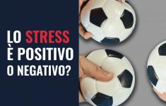 Lo stress è positivo o negativo?
