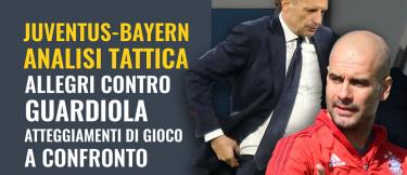 Juventus – Bayern Monaco, Champions League: analisi tattica e confronto dell'atteggiamento di gioco