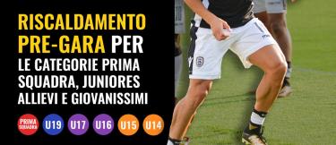 Riscaldamento pre-gara prima squadra, juniores, allievi, giovanissimi