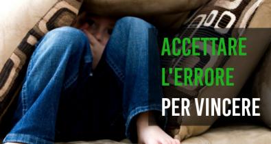 accettare l’errore per vincere