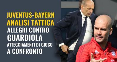 Juventus – Bayern Monaco, Champions League: analisi tattica e confronto dell'atteggiamento di gioco