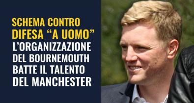 Schema contro difesa a “uomo”: la matricola Bournemouth  affonda il Manchester United