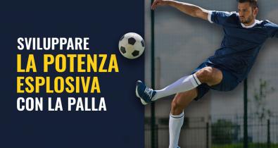 Sviluppare la potenza esplosiva con la palla