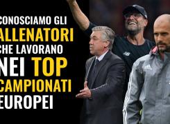 Allenatori top club europei Ancelotti Klopp Guardiola