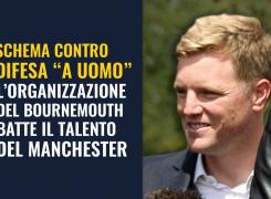 Schema contro difesa a “uomo”: la matricola Bournemouth  affonda il Manchester United