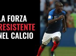 La forza resistente nel calcio Kanté