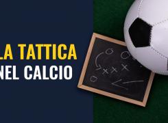 Cos'è la tattica nel calcio