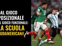 Dal gioco posizionale al gioco funzionale Argentina Messico mondiali