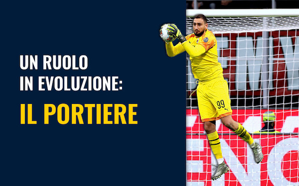 L'evoluzione nel ruolo del portiere