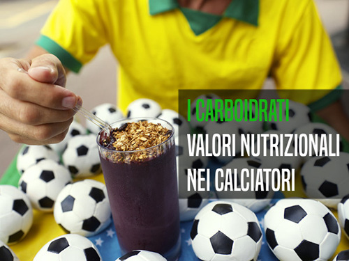 L'importanza dei carboidrati nella prestazione del calciatore