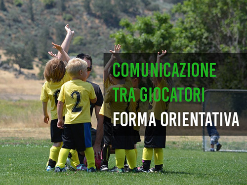 Forme di comunicazione tecnica tra i giocatori in partita: la comunicazione orientativa