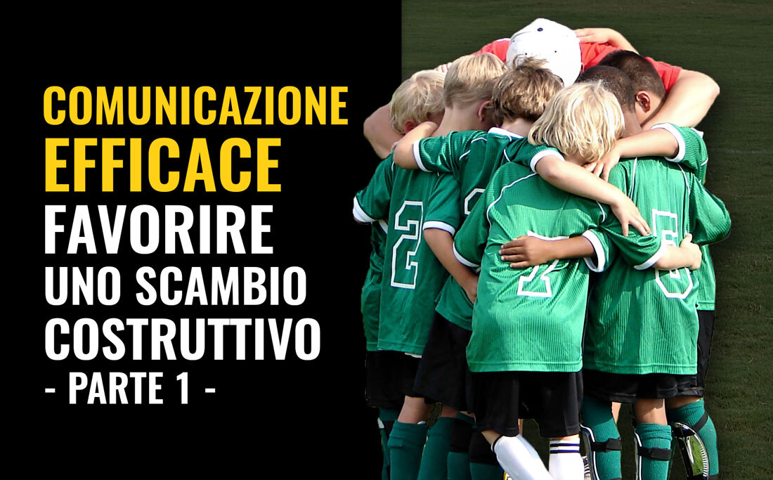 La comunicazione efficace tra l'allenatore e la squadra: ostacoli e strategie correttive per favorire uno scambio costruttivo - Prima parte