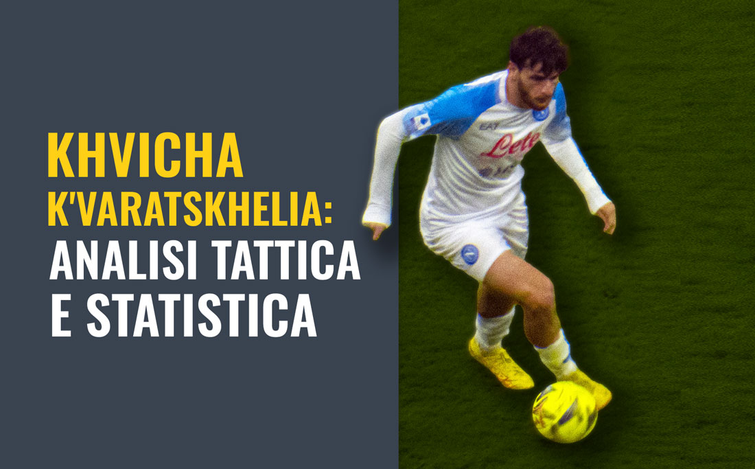 Khvicha K'varatskhelia: analisi tattica e statistica