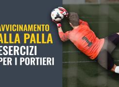 Tecnica del portiere avvicinamento al pallone